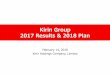 Kirin Group 2017 Results & 2018 Plan of tax effect and non-controlling interests) • Non-amortization of goodwill, brands, etc. included in share of profit of equity-accounted investees