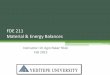 FDE 211 Material & Energy Balances - ilgin.weebly.com 211 Material & Energy Balances Instructor: ... •Material and energy balances can be simple; ... independent material balance