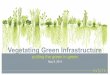 Vegetating Green Infrastructure - fileVegetating Green Infrastructure. Outline [ green infrastructure vegetation needs to ... [ bioswales ] the myth of sheet flow protecting plants