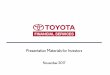 Presentation Materials for Investors - … of Toyota Motor Corporation and Toyota Motor Credit Corporation. ... • This presentation does not constitute or form part of and should