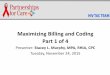 Maximizing Billing and Coding Part 1 of 4 - Microsoft · Maximizing Billing and Coding. Part 1 of 4. ... •The extent of the exam performed depends on the physician’s clinical