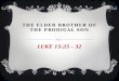 The Elder Brother of the Prodigal Son - TheLordsway.com | …€¦ · PPT file · Web view · 2011-06-05The Elder Brother of the Prodigal Son. Jesus spoke the parable to illustrate