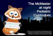 at night - macpeds.com€¦ · The McMaster at night Pediatric Curriculum Feldman, HM. “Evaluation and Management of Language and Speech Disorders in Preschool Children”. Pediatrics