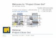 Welcome to “Project Close Out” - University of California · Welcome to “Project Close Out ... When the University takes Beneficial Occupancy Design Construction 1-2 years 