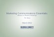 Marketing Communications Essentials: Business to … · Marketing Communications Essentials: Business to Business Marketing: The Basics March 2012 . Agenda I. ... goods or services