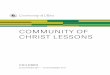 COMMUNITY OF CHRIST LESSONS ·  · 2017-10-06we’ve got nothing to hide Because in him we are but LOVE! ... The church of Jesus Christ is made of all those ... Lesson Focus: We