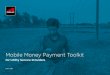 Mobile Money Payment Toolkit - GSMA · 2017-06-14Mobile Money Payment Toolkit - GSMA