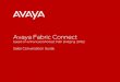 Avaya Fabric Connect · 4 Avaya Networking . Sales Conversation Guide on Avaya Fabric Connect ©2013 Avaya Inc. Proprietary, use pursuant to the terms of your signed agreement or