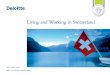 L iving and Working in Switzerland - Roche - Doing now ...26730c2f-a454-44de-9e5c-ebe068bc6a… · L iving and Working in Switzerland Audit. Tax. ... we would like to warmly welcome
