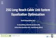 25G Long Reach Cable Link System Equalization Optimization … ·  · 2018-03-0825G Long Reach Cable Link System Equalization Optimization Geoff Zhang (Xilinx Inc.) Yu Liao ... “A