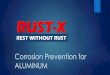 Corrosion Prevention Products - Rust-X中国丨韧斯特 … Aluminum Maxop Aluminum Grazziano Maruti Suzuki Honda Hero Motors Advantages of CL002 Aluminum XInvisible XDewatering Agent