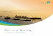 Emergence of a Global Player - Aramco Trading · 02 Aramco Trading Annual Report 2016 03 First of all, I want to thank every member of the Aramco Trading family for their efforts