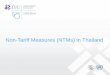 Stakeholder Meeting on Non-Tariff Measures (NTMs) in … in Thailand.pdf · What are non-tariff measures (NTMs)? ... fruit. Oranges: 53 mm ... provide HACCP certificate attesting
