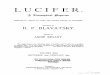 H. P. BLAVATSKY. - IAPSOP · H. P. BLAVATSKY. EDITED BV ANNIE BESAN T. The Light-bearer is the Morning Star, or Lucifer; ... Notes from a Diary of 65 Watch-Tower, On the 1, 