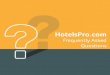 Frequently Asked Questions - storage.googleapis.com FAQ.pdf · HotelsPro.com Frequently Asked Questions HotelsPro.com Frequently Asked Questions