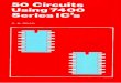 50 Circuits Using 7400 Series IC's - … · pin Dual In line Integrated Circuits", pin 14 is the power ... high. Part functional I.C.s are also available at very low cost. ... (light