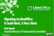Migrating to LibreOffice: It Could Work, It Must Work · Migrating to LibreOffice: It Could Work, It Must Work ... November 2012 - January 2013 Publication of Project ... The Document