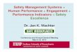 Safety Management Systems - SASWH AGM/PRESENTATION_Saskatchewan_Safe...Safety Management Systems + Human Performance + Engagement + Performance Indicators = Safety Excellence Dr. Jan