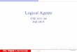 Logical Agents - CSC 411: AI Fall 2013 - Nc State Universitystamant/411/lectures/07-logic/logic-1.pdf · Logical Agents CSC 411: AI Fall 2013 NC State University 1 / 111 Logical Agents