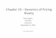 Chapter 10 Dynamics of Pricing Rivalry - Αρχικήmba.teipir.gr/files/lecture6ch10.pdf · Chapter 10 – Dynamics of Pricing Rivalry Prof. Jepsen ECO 610 Lecture 6 December 11,