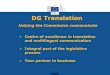 Presentation on DGT's products and services · Before translation: editing of originals, Clear ... DGT-EDIT-HELPLINE. Useful contacts (2) •Corrigenda: DGT-CORRIGENDA •Translation