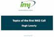 Topics of the first IMI2 Call - FFG · 2014-11-12 · Topics of the first IMI2 Call Hugh Laverty Vienna, 16 July 2014 . IMI2: The First Call ... It is expected that the proposed research