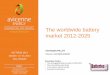 The worldwide battery market 2012-2025 - AVICENNE worldwide battery market 2012-2025 C... · The worldwide battery market 2012-2025 ... Presentation Outline • The rechargeable battery