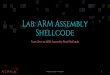 Lab: ARM Assembly Shellcode - azeria-labs.com · PDF fileARM Architecture and Cores Arch W Processor Family ARMv6 32 ARM11 ARMv6-M 32 ARM Cortex-M0, ARM Cortex-M0+, ARM Cortex-M1,