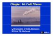Chapter 14: Cold Waves - ess.uci.eduyu/class/ess124/Lecture.14.coldwave.all.pdf · Chapter 14: Cold Waves Formation of Cold Airmasses 1 ... Microsoft PowerPoint - Lecture.14.coldwave
