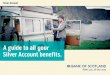 A g uide to all your S ilver Account benefits.€¦ ·  · 2014-07-28A g uide to all your S ilver Account benefits. ... To register go to the Account Benefits tab in Internet Banking