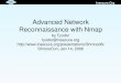 Advanced Network Reconnaissance with Nmap · Advanced Network Reconnaissance with Nmap by Fyodor fyodor@insecure.org  ... "SCAN nmap fingerprint attempt"; flags…