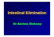 2011 Karima Intestinal Eliminationnurfac.mans.edu.eg/files/المحاضرات...Outline: Introduction. General principles. Basic facts on relation to anatomy and physiology. The acts