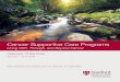 Cancer Supportive Care Programs Supportive Care Programs Living With, Through, and Beyond Cancer ... The Cancer Supportive Care Program follows the Stanford Health Care standard of