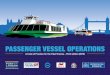 PASSENGER VESSEL OPERATIONS - POLA2012 · Starting the shift ... quantifiable difference between a ship and a boat but the code ... Passenger Vessel operations on the 