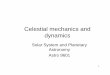 Celestial mechanics and dynamics - Meteor Physicsmeteor.uwo.ca/~mcampbell/A9601/Chapter 2 - celestial mech.pdf · Celestial mechanics and dynamics Solar System and Planetary Astronomy