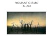 ROMANTICISMO S. XIX - dolaboral.files.wordpress.com · El romanticismo está en estos 2 cuadros: compáralos intentando imaginar qué quieren expresar (aud: Wagner, Tristán e Isolda