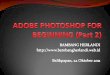 Resizing an image - bambangherlandi.web.idbambangherlandi.web.id/download/desain-grafis/Adobe Photoshop for...Resizing an image ... Menyisipkan gambar ke kanvas Komposit ... PROPOSAL