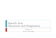 Discourse and Pragmatics - KSU Facultyfac.ksu.edu.sa/.../eng...discourse_and_pragmatics.pdf · What is Pragmatics? Pragmatics: The study of meaning in relation to the context in which