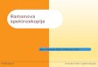 Ramanova spektroskopija - unios.hrkolegij.fizika.unios.hr/afs/files/2014/10/9_Raman.pdf · Predavanje 9 Atomska fizika i spektroskopija . ... Ramanova spektroskopija ... determine