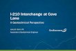 I-210 Interchange at Cove Lane 1 - Down and...I-210 Interchange at Cove Lane ... Shallow Foundation Deep Foundation ... Geotechnical Investigation Influenced Design and Construction