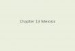 Chapter 13 Meiosis - MCCC - West Windsor, NJblinderl/documents/Chapter13Meiosispost.pdf•Other animals and plants reproduce sexually Male sea star releasing sperm into water, some