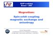 Magnetism: Spin-orbit coupling magnetic exchange and ... · Magnetism: Spin-orbit coupling magnetic exchange and anisotropy VASP workshop Rennes – 2016 Xavier Rocquefelte Institut