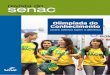 Olimpada do Conhecimento - Senac | Departamento … 27 Educa Brasil Um panorama da Olimpíada do Conhecimento 2012, maior evento de educação profissional das Américas, realizada
