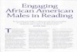 Engaging African American Males in Reading · Engaging African American Males in Reading ... National reading achieve- ... • Resolve the eilher-or dilemma of