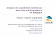 Thierry Hanon-Degroote - beastro.be · Analyse de la pollution lumineuse avec des outils amateurs en Belgique Thierry Hanon-Degroote ttf@beastro.be Association pour la Sauvegarde