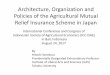 Architecture, Organization and Policies of the ... · Architecture, Organization and Policies of the Agricultural Mutual Relief Insurance Scheme in Japan By ... 100% insurance liability