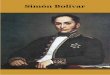 Simón Bolívar formato A6. · PDF file8 Simón Bolívar Simón José Antonio de la Santísima Trinidad de Bolívar Ponte y Palacios Blanco, conocido como Simón Bolívar (Caracas,