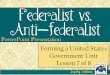 Federalist vs. Anti-federalist - Welcome to Us History - … vs. Anti-federalist ... • The Virginia and New Jersey Plans are proposed. ... The American Nation: Beginnings through