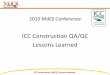 ICC Construction QA/QC Lessons Learnedremlinedigital.com/mdqi/images/stories/mdqi_documents/2010... · ICC Construction QA/QC Lessons Learned ... •NCR - Non Conformance Report 