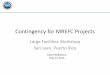 Contingency for MREFC Projects - NSF€¦ · – Probabilistic methods for risk exposure ... contingencies. • See the Large Facilities ... de-scoping plan that equates to at least
